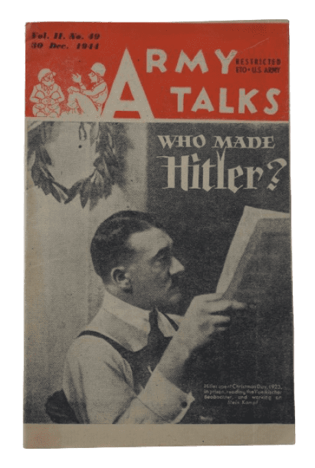 MAGAZINE ARMY TALKS DEC 1944 "WHO MADE HITLER ?"