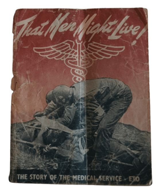 LIVRET THAT MEN MIGHT LIVE MEDICAL SERVICE ETO